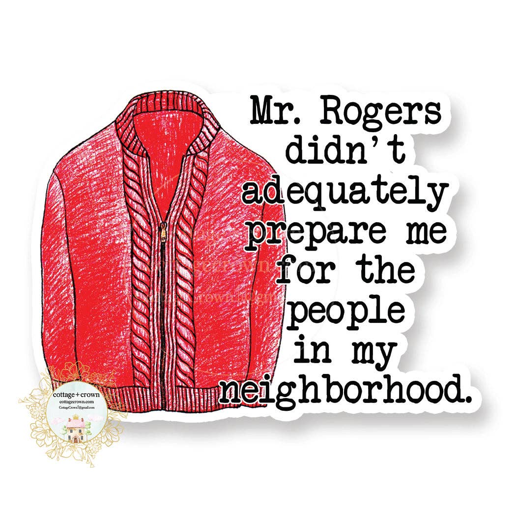 Cottage + Crown Mr. Rogers Neighborhood Neighbor Humor Vinyl Decal Sticker